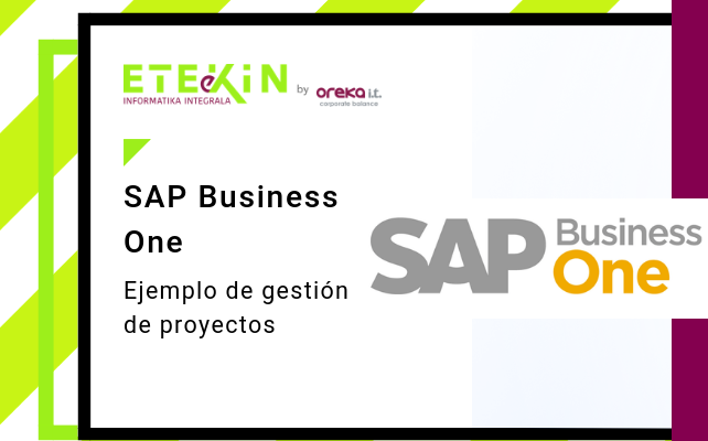 Demo SAP Business One gestión de proyectos – ETeEKIN by Oreka I.T.